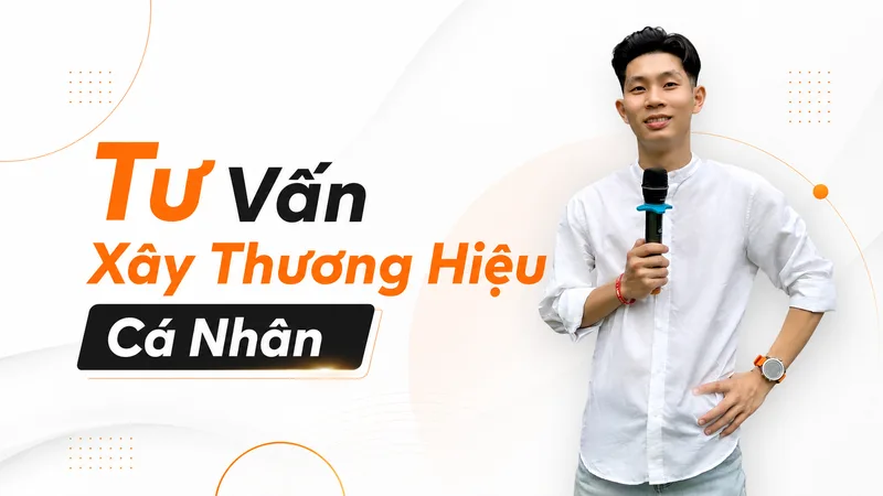 Tư Vấn Xây Thương Hiệu Cá Nhân